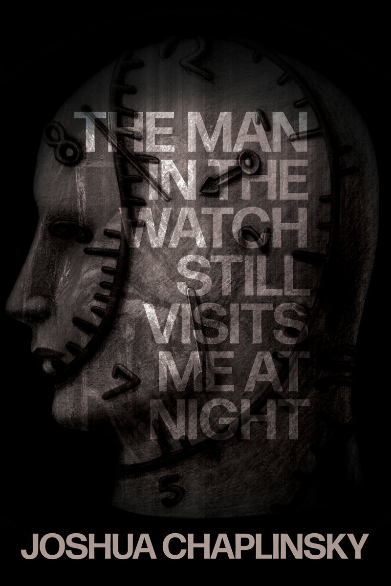The Man in the Watch Still Visits Me at Night