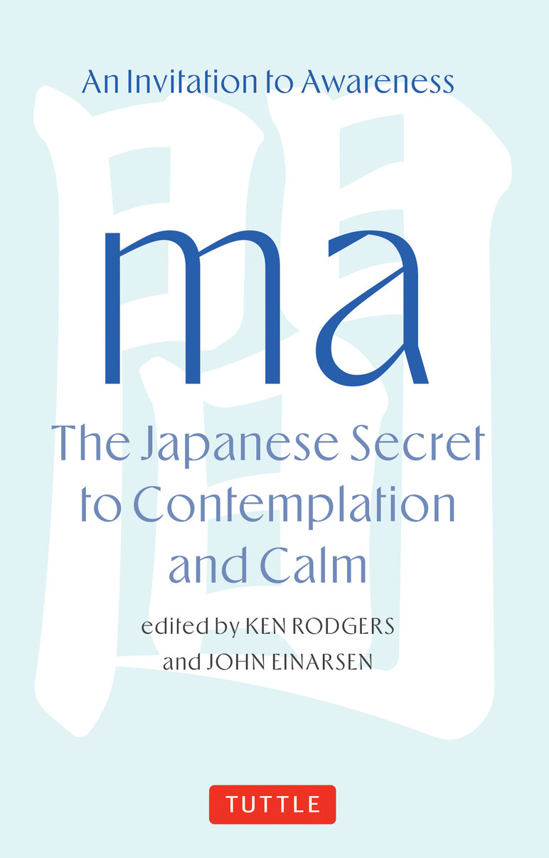 MA: The Japanese Secret to Contemplation and Calm