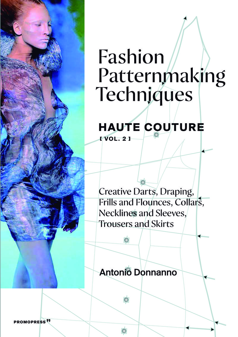 Fashion Patternmaking Techniques - Haute Couture [vol. 2]