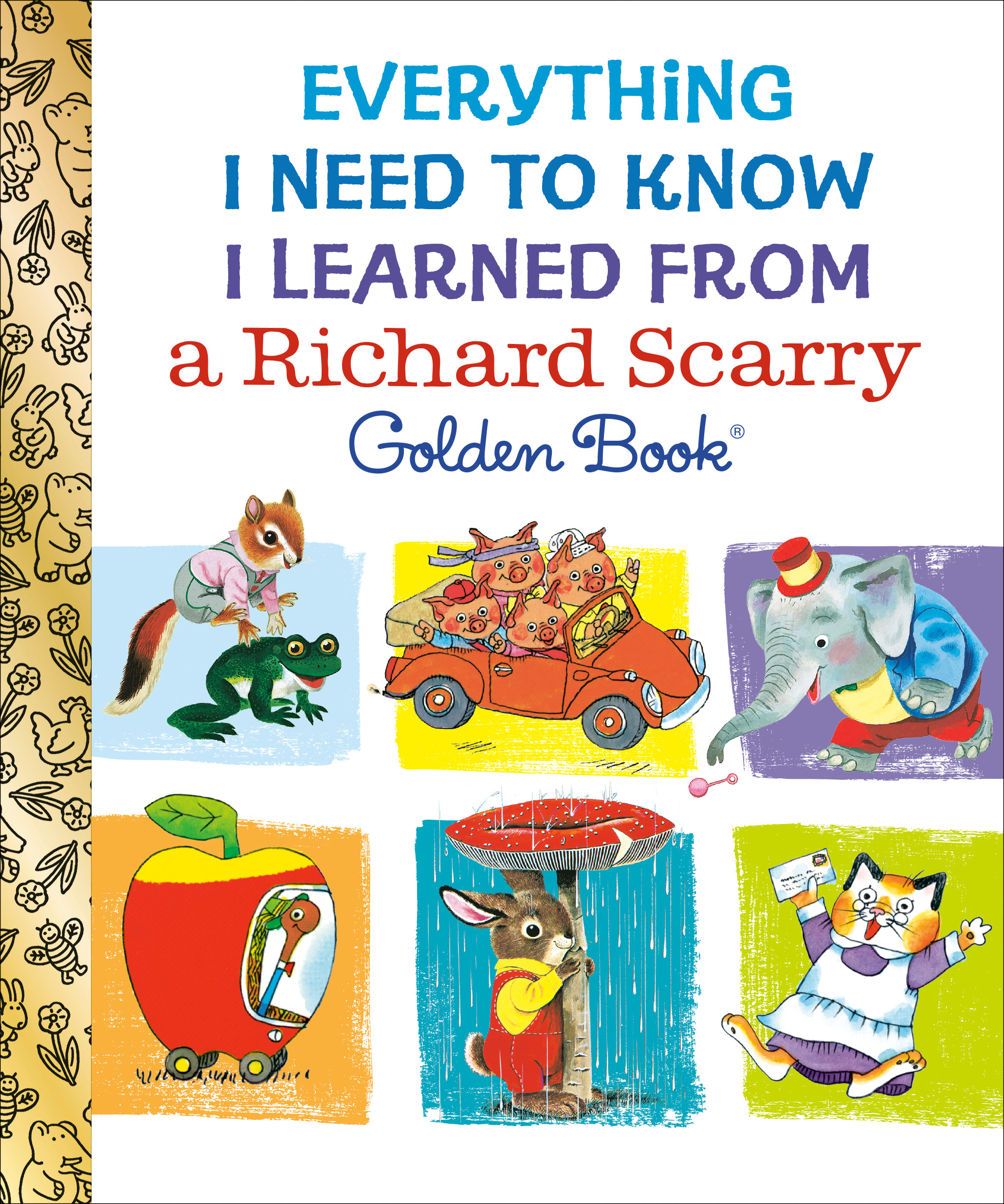 Everything I Need to Know I Learned From a Richard Scarry Golden Book