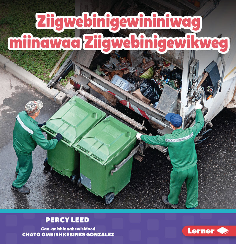 Ziigwebinigewininiwag miinawaa Ziigwebinigewikweg (Garbage Collectors)