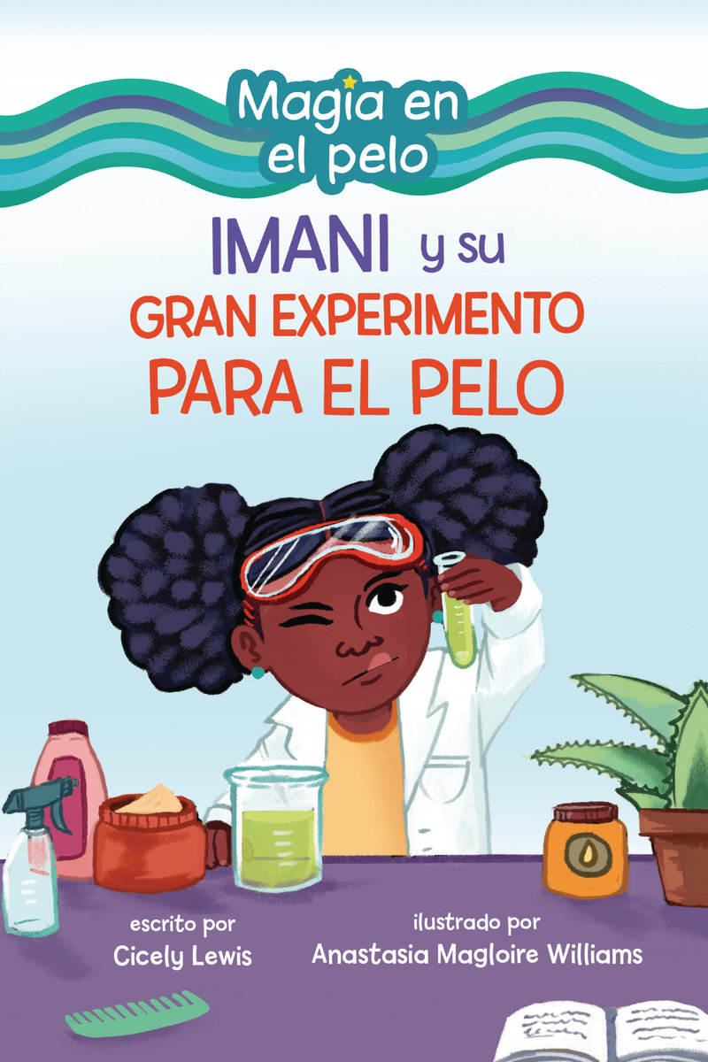 Imani y su gran experimento para el pelo (Imani and the Great Hair Experiment)