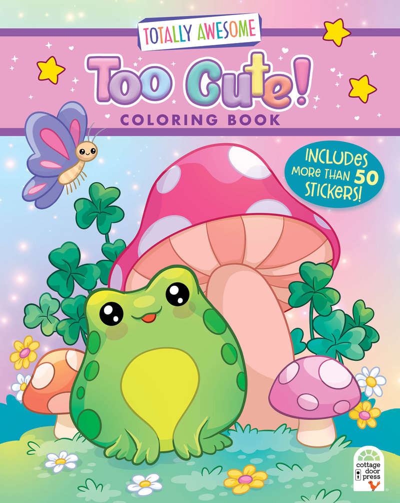 Totally Awesome Too Cute Coloring Book with Stickers