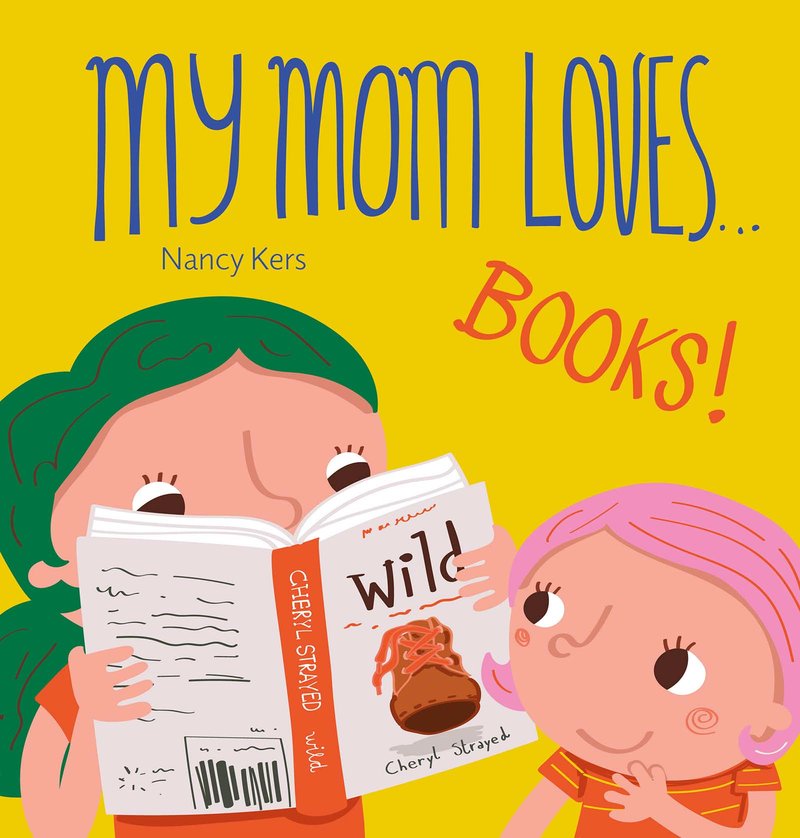 My Mom Loves. . . Books!