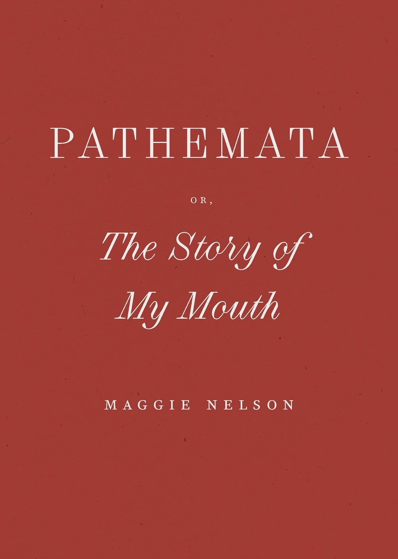 Pathemata, Or, The Story of My Mouth