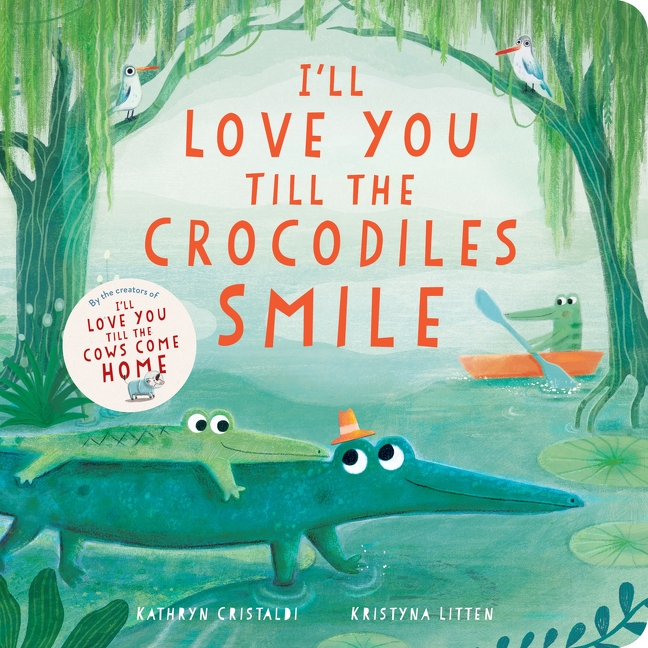 I'll Love You Till the Crocodiles Smile