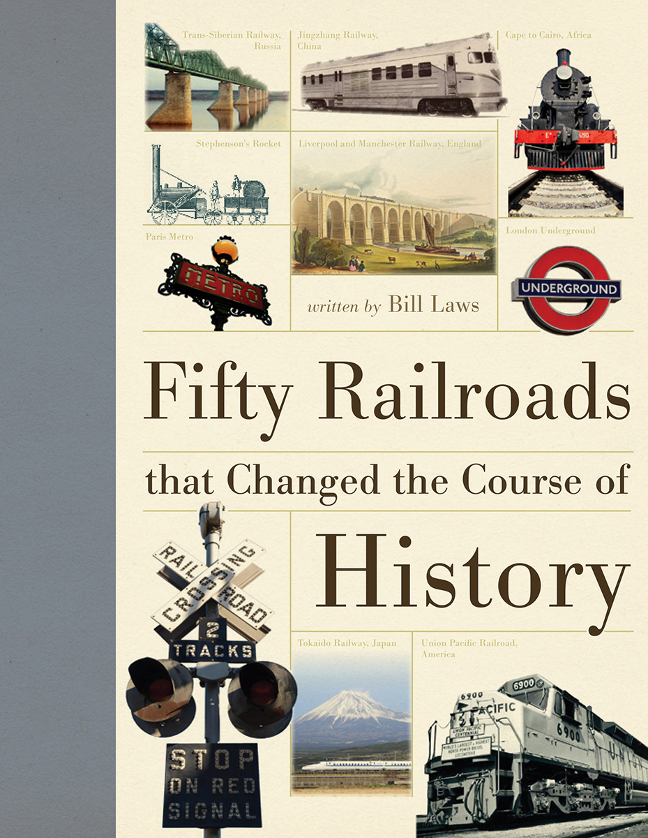 Fifty Railroads that Changed the Course of History