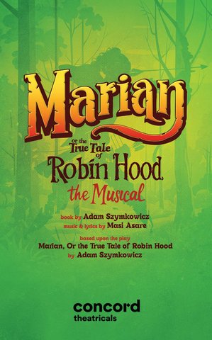 Marian, or the True Tale of Robin Hood: The Musical