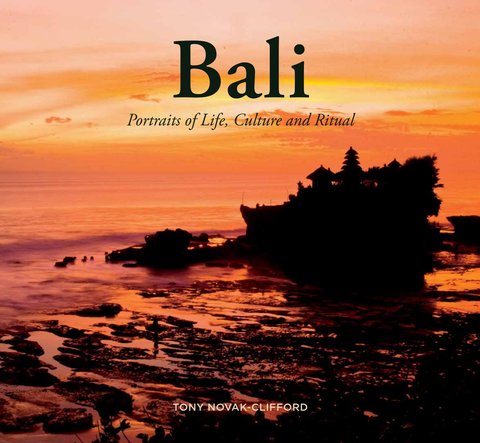 Bali: Portraits of Life, Culture and Ritual