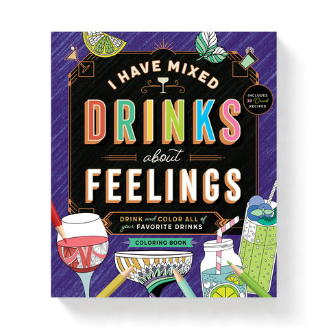 I Have Mixed Drinks About Feelings Coloring Book