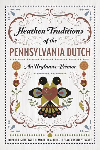 Heathen Traditions of the Pennsylvania Dutch