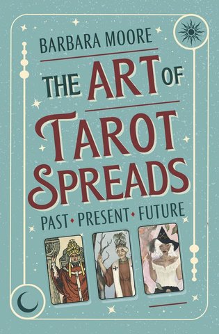 The Art of Tarot Spreads