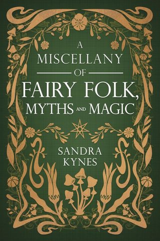 A Miscellany of Fairy Folk, Myths, and Magic