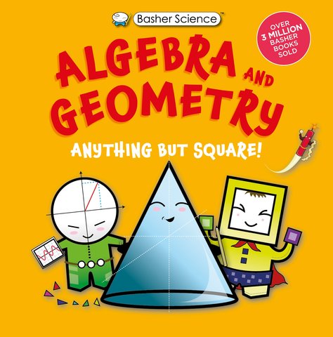 Basher Science: Algebra and Geometry