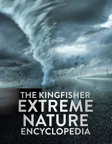 The Kingfisher Extreme Nature Encyclopedia