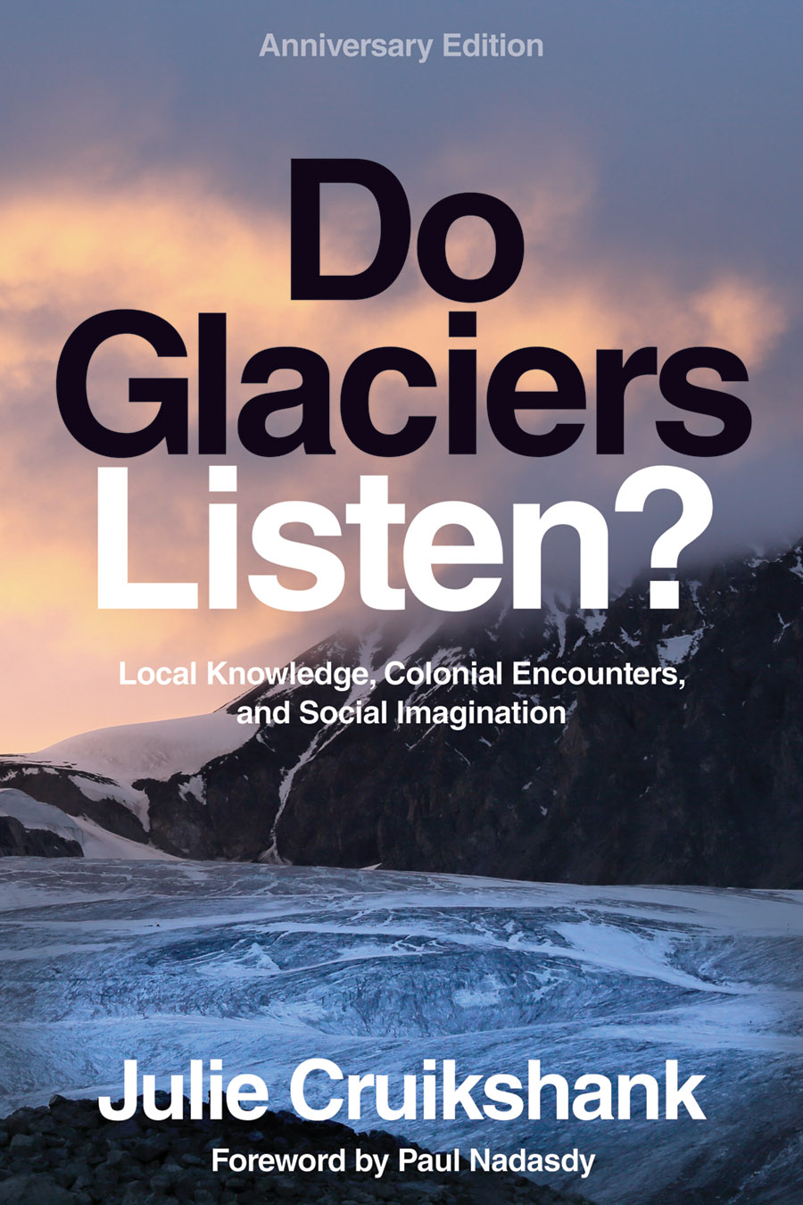 Do Glaciers Listen? Anniversary Edition