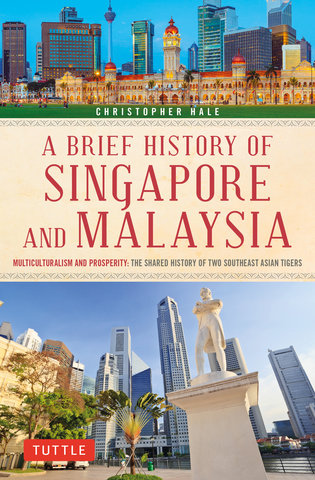 A Brief History of Singapore and Malaysia