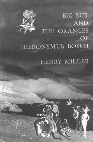 Big Sur and the Oranges of Hieronymus Bosch