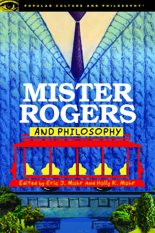 Mister Rogers and Philosophy
