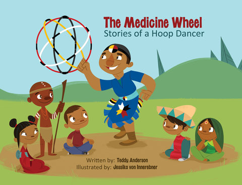 The Medicine Wheel Stories of a Hoop Dancer