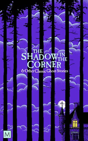 The Shadow in The Corner: And Other Classic Ghost Stories