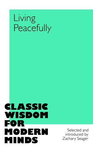 Living Peacefully: Classic Wisdom for Modern Minds