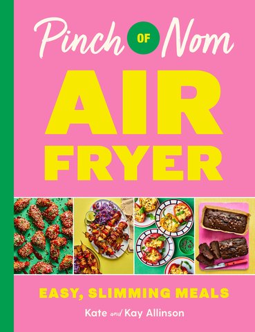 Pinch of Nom Air Fryer: Easy, Slimming Meals