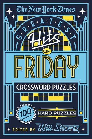 The New York Times Greatest Hits of Friday Crossword Puzzles