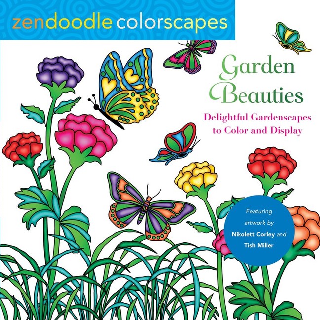 Zendoodle Colorscapes: Garden Beauties