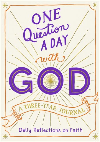 One Question a Day with God: A Three-Year Journal