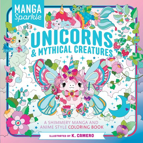 Manga Sparkle: Unicorns &  Mythical Creatures