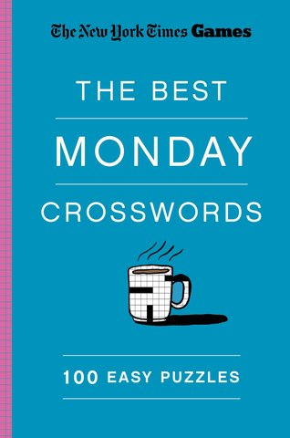 New York Times Games The Best Monday Crosswords: 100 Easy Puzzles