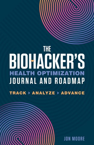 The Biohacker's Health Optimization Journal and Roadmap