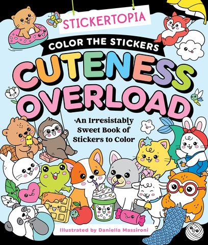 Stickertopia: Color the Stickers: Cuteness Overload
