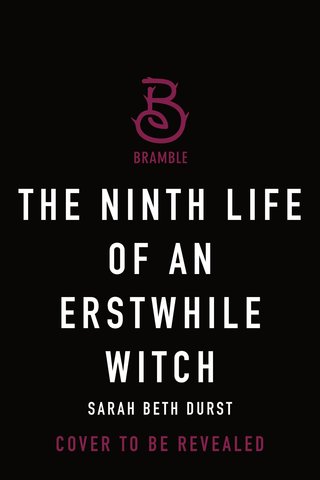 The Ninth Life of an Erstwhile Witch