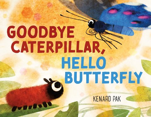 Goodbye Caterpillar, Hello Butterfly