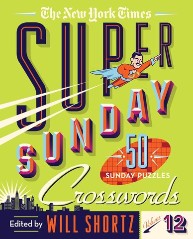 The New York Times Super Sunday Crosswords Volume 12