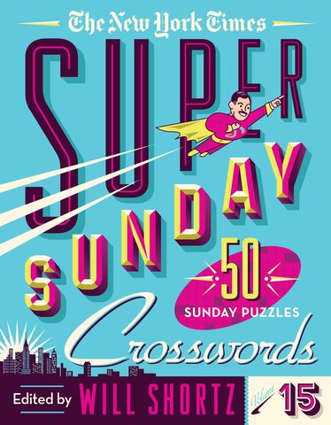 The New York Times Super Sunday Crosswords Volume 15