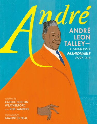 André: André Leon Talley - A Fabulously Fashionable Fairy Tale