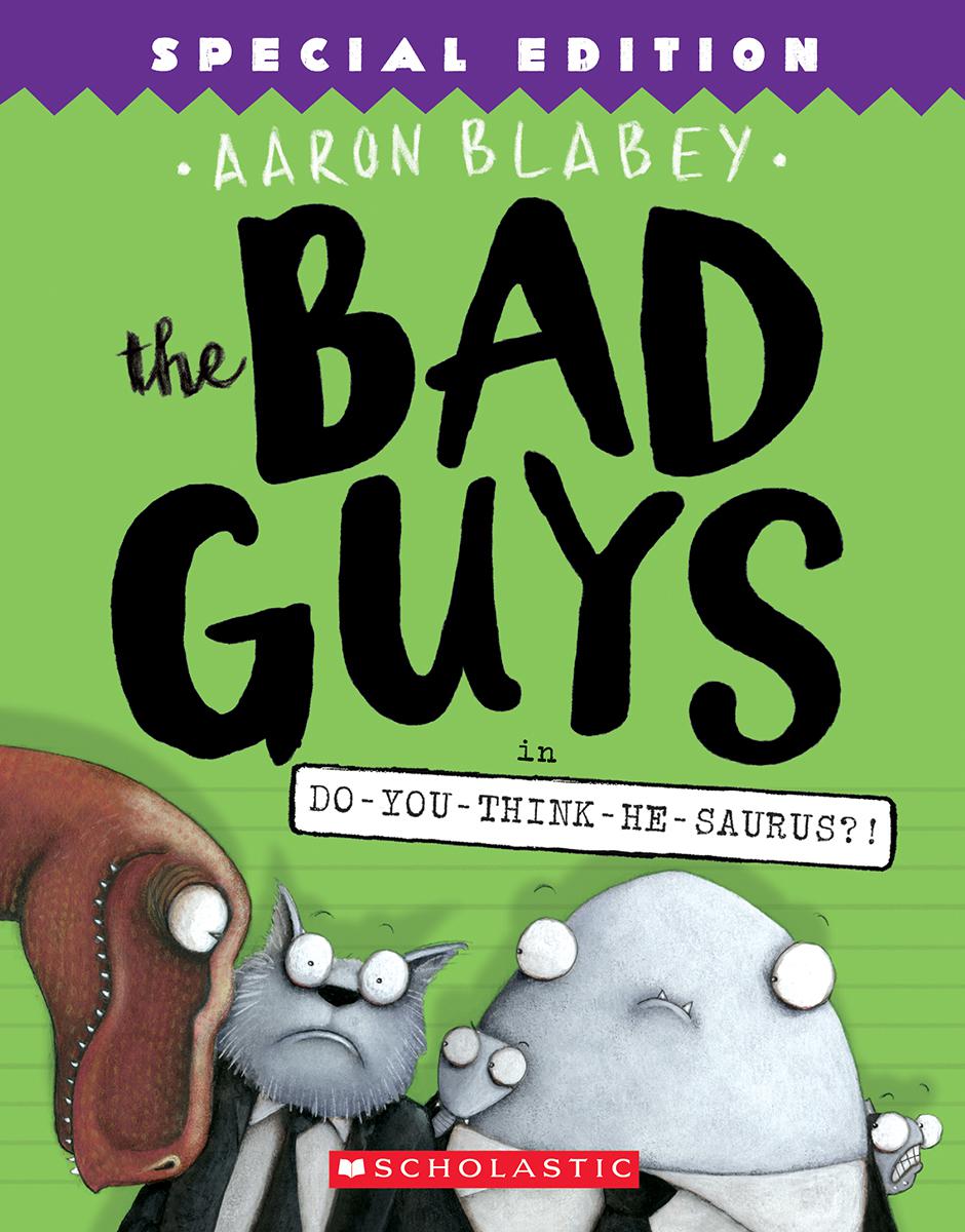 Bad Guys # 7: Do-You-Think-He-Saurus?!