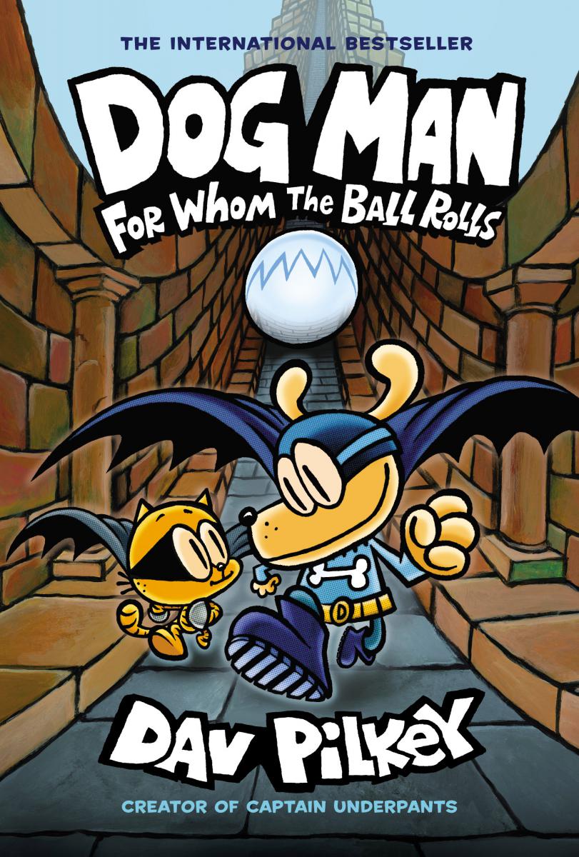 Dog Man # 7: For Whom the Ball Rolls