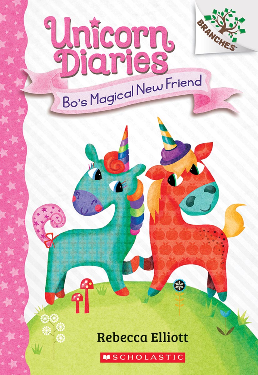 Unicorn Diaries # 1: Bo's Magical New Friend