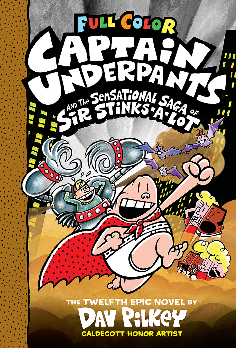 Captain Underpants & the Sensational Saga of Sir Stinks-A-Lot Color Edition