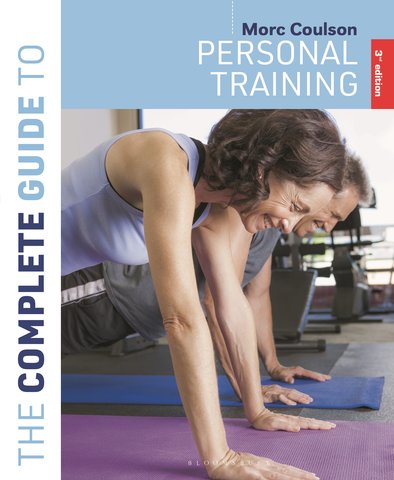 The Complete Guide to Personal Training: 3rd Edition