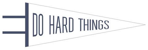 Do Hard Things Pennant (screen printed)