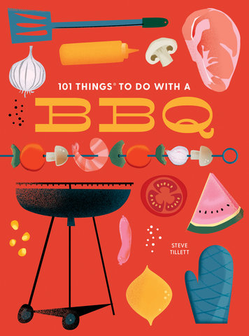 101 Things to Do With a BBQ