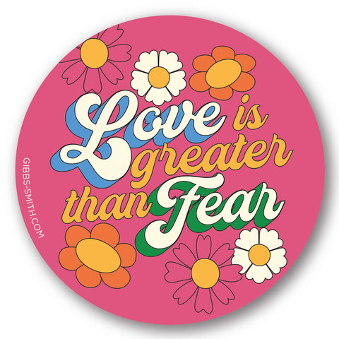 Love is Greater than Fear Sticker