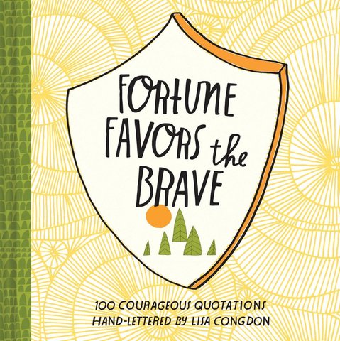 Fortune Favors the Brave