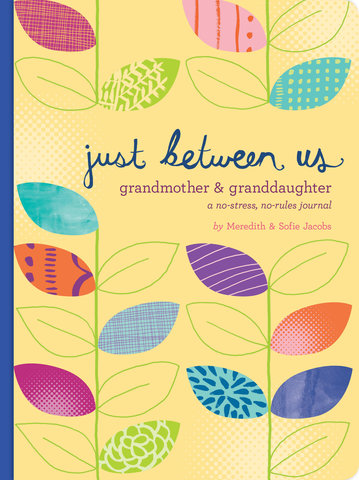 Just Between Us: Grandmother & Granddaughter  -  A No-Stress, No-Rules Journal (Grandmother Gifts, Gifts for Granddaughters, Grandparent Books, Girls Writing Journal)