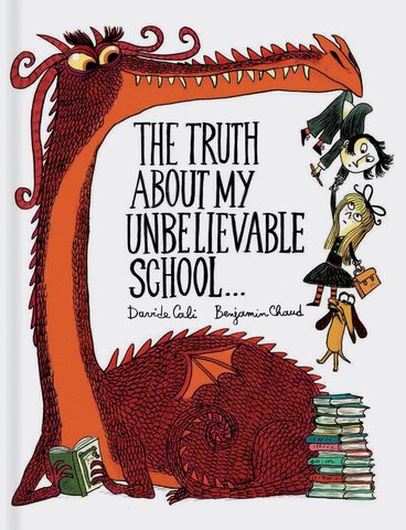 The Truth About My Unbelievable School . . .